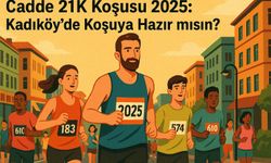 Cadde 21K Koşusu 2025: Kadıköy’de Koşuya Hazır mısın?