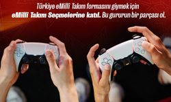 "eMillî Takım Seçmeleri Başladı: Oyuncular Aranıyor"