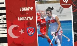 Kadın Hokey Milli Takımı Avrupa Şampiyonası’nda Ukrayna ile