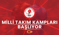 2026 Milli Takım Hazırlık Kampları Başlıyor