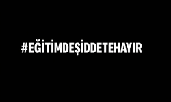 EĞİTİMDE ŞİDDETE HAYIR: OKULLAR GÜVENLİ ALAN OLMALI