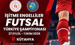 İşitme Engelliler Futsal Şampiyonası Kütahya’da Başlıyor