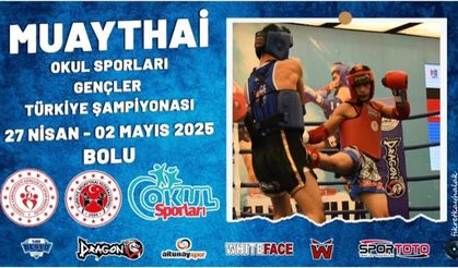 Okul Sporları Muaythai Türkiye Şampiyonası Bolu’da Başlıyor