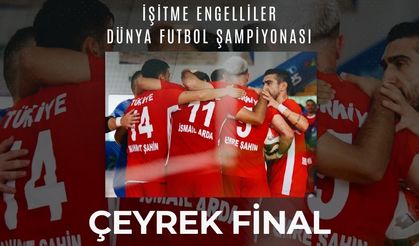İşitme Engelliler Futsal Milli Takımı Çeyrek Finalde
