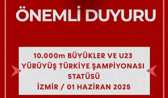 10.000m Büyükler ve U23 Yürüyüş Türkiye Şampiyonası 1 Haziran’da İzmir’de