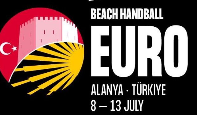 2025 Avrupa Plaj Hentbol Şampiyonası Alanya’da başlıyor