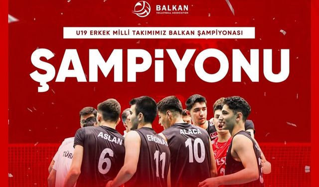 U19 Erkek Voleybol Milli Takımımız Balkan Şampiyonu!