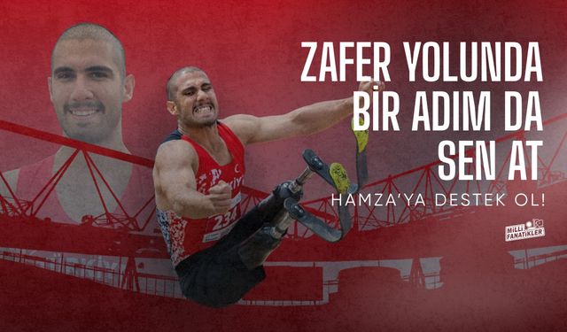 “Zafer Yolunda Bir Adım da Sen At: Hamza’ya Destek Ol!”