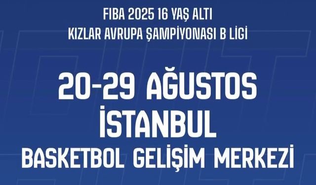 U16 Kızlar Avrupa Şampiyonası B Ligi İçin Geri Sayım