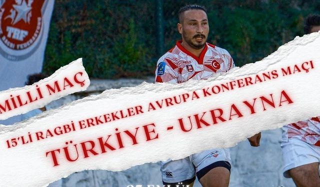 15’li Ragbi Milli Takımı Ukrayna’yla karşılaşacak