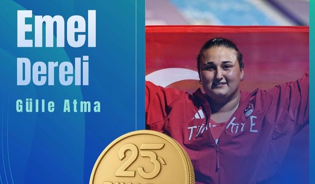Emel Dereli gülle atmada altın madalya kazandı