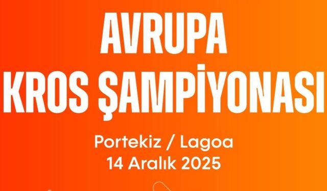 Avrupa Kros Şampiyonası’nda Türkiye 30 Atletle Yarışacak