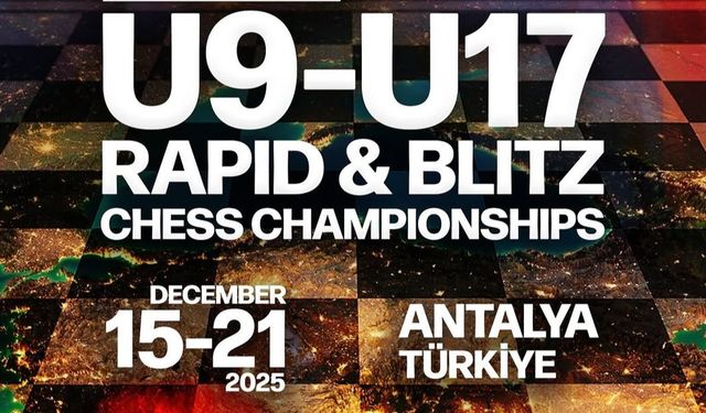 FIDE 9–17 Yaş Altı Satranç Şampiyonası Başlıyor