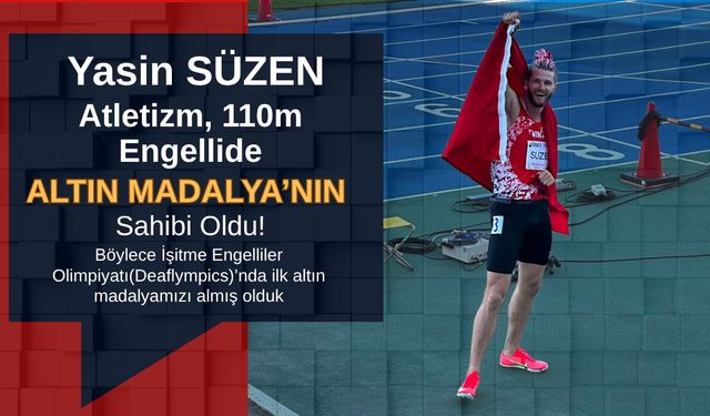 Yasin Süzen’den 110 Metre Engellide Altın Madalya: Deaflympics’te İlk Zafer