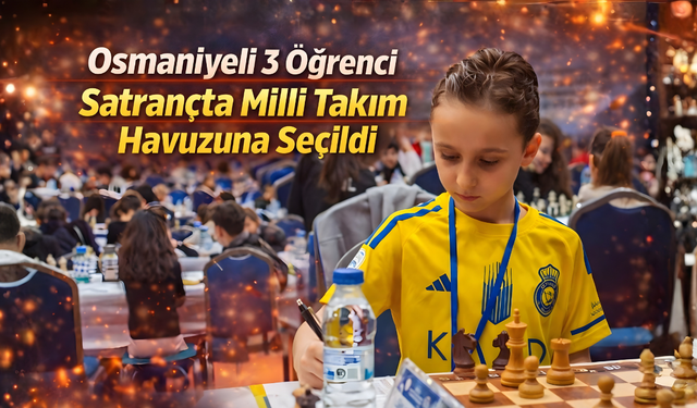 Osmaniyeli Üç Genç Satrançta Milli Havuzda