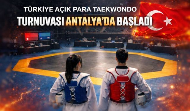 Türkiye Açık Para Taekwondo Turnuvası Antalya’da Başladı