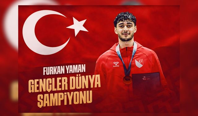 Furkan Yaman Gençler Dünya Şampiyonu