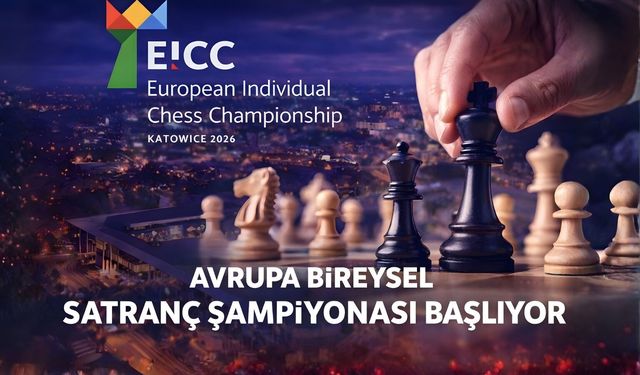Avrupa Bireysel Satranç Şampiyonası Katowice’de Başlıyor