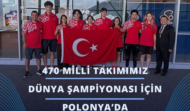 470 Milli Takımı Dünya Şampiyonası İçin Polonya'da