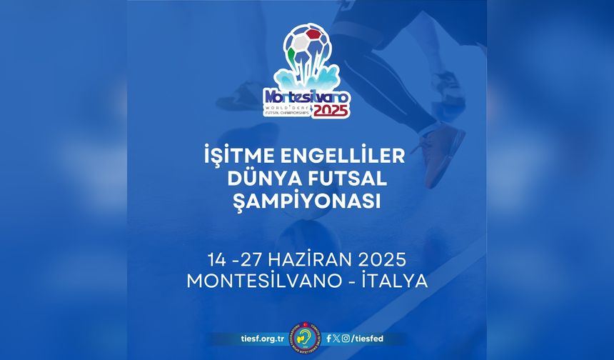 Millî Futsal Takımlarımız, İşitme Engelliler Dünya Şampiyonası’nda Sahaya Çıkıyor