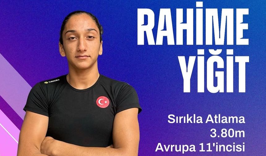 "Rahime Yiğit Avrupa U20 Atletizm Şampiyonası’nda 11. oldu"