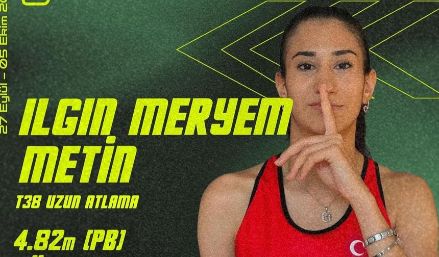 Ilgın Meryem Metin Dünya Para Atletizm’de 6. oldu