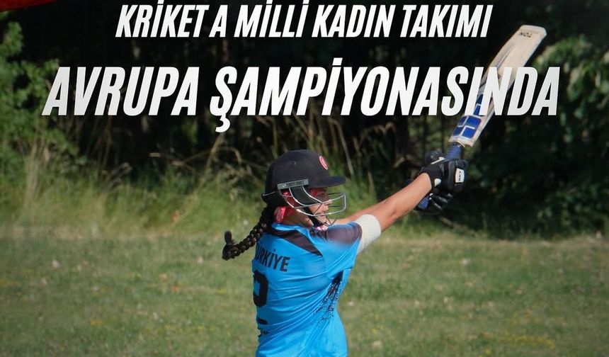 Kriket Kadın Milli Takımı Avrupa Şampiyonası’nda sahada