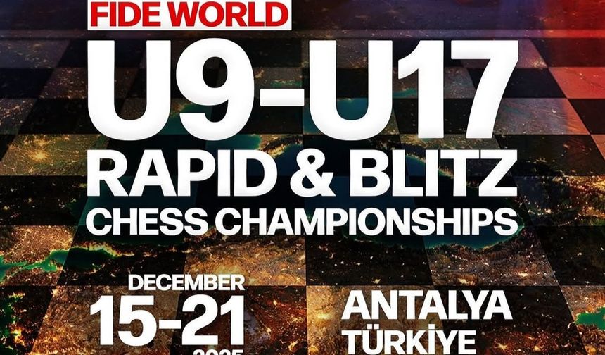 Antalya’da Dünya 9–17 Yaş Altı Satranç Heyecanı Başlıyor