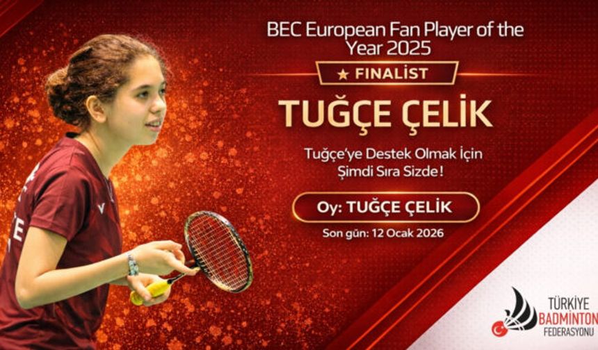 Tuğçe Çelik, Badminton Europe Yılın Taraftar Finalisti!