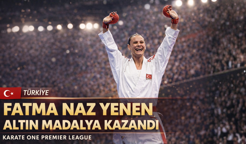 Fatma Naz Yenen Karate One’da Altın Madalya Kazandı