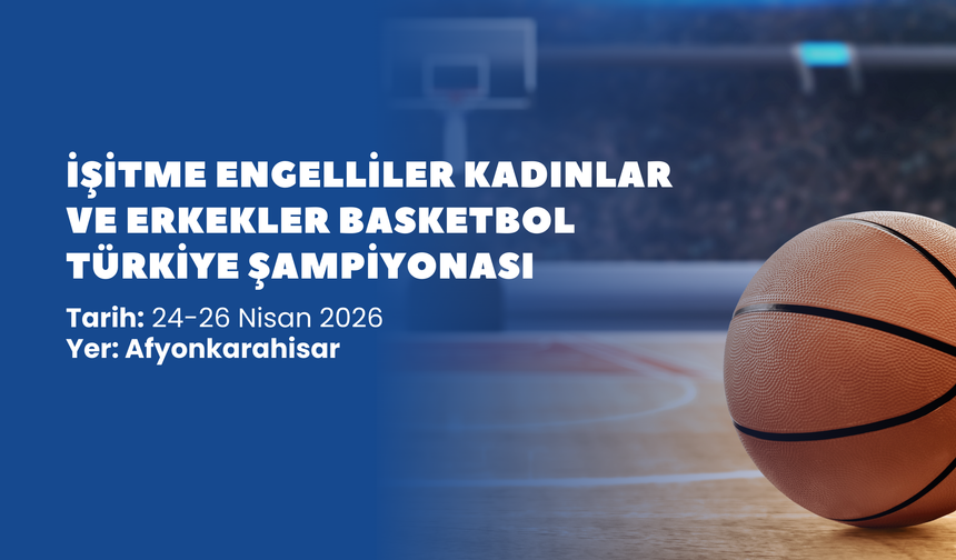 İşitme Engelliler Basketbol Türkiye Şampiyonası Başlıyor