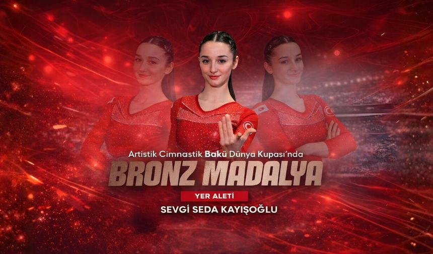 Sevgi Seda Kayışoğlu Dünya Kupası’nda Bronz Madalya Kazandı!
