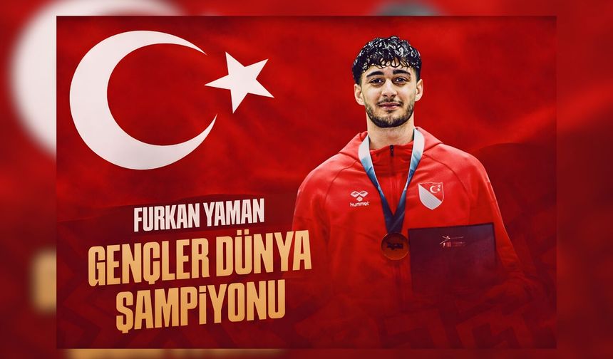 Furkan Yaman Gençler Dünya Şampiyonu