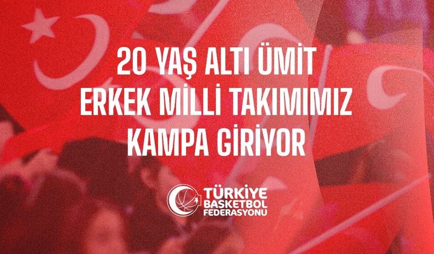 20 Yaş Altı Erkek Milli Takımı Çanakkale’de kampa giriyor
