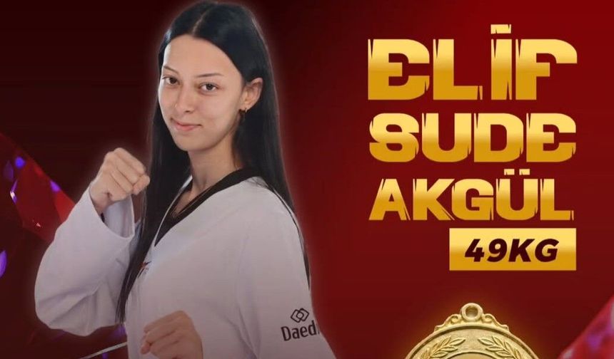 Elif Sude Akgül Avrupa Tekvando Şampiyonu oldu