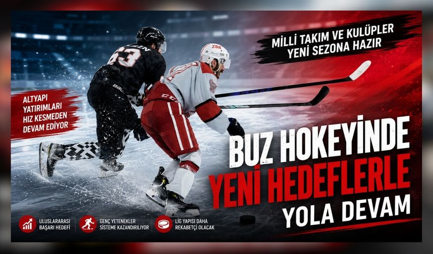 Buz Hokeyinde Yeni Hedeflerle Yeni Dönem Başlıyor