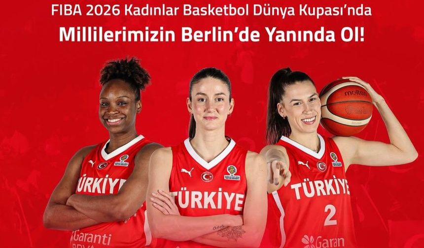Kadın Basketbol Millileri Dünya Kupası için Berlin’de