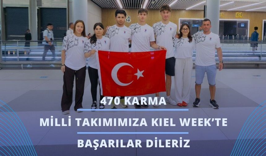470 Karma Milli Takımı Kiel Week'te yarışacak
