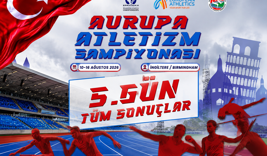 Avrupa Atletizm’de Beşinci Gün Türkiye’ye Bronz Getirdi