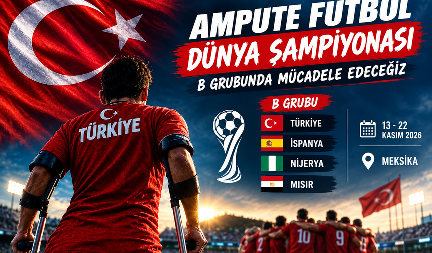 Ampute Futbol Milli Takımı’nın Dünya Kupası Rakipleri Belli